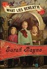 What Lies Beneath - Sarah Rayne - 9781937384685