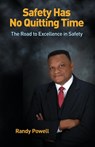 Safety Has No Quitting Time - Randy Powell - 9781937506537