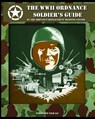 The WWII Ordnance Soldier's Guide - The Ordnance Replacement Training Center - 9781937684181