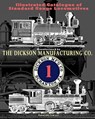 Illustrated Catalogue of Standard Gauge Locomotives - Dickson Manufacturing Co - 9781937684242