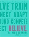 Believe Training Journal (Bright Teal Edition) - Lauren Fleshman ; Roisin McGettigan-Dumas - 9781937715892