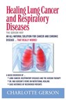 Healing Lung Cancer and Respiratory Diseases - Charlotte Gerson - 9781937920043