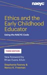 Ethics and the Early Childhood Educator - Stephanie Feeney ; Nancy K. Freeman - 9781938113338