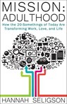 Mission: Adulthood - Hannah Seligson - 9781938120688