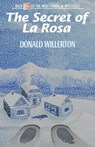 The Secret of La Rosa - WILLERTON,  Donald - 9781938288876