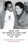SISTER LOVE THE LETTERS OF AUD - Audre Lorde ; Pat Parker - 9781938334290
