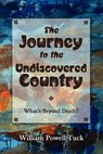 The Journey to the Undiscovered Country - William Powell Tuck - 9781938434099