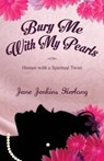 Bury Me with My Pearls - HERLONG,  Jane Jenkins - 9781938499333