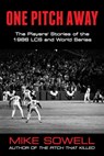One Pitch Away: The Players' Stories of the 1986 LCS and World Series - Mike Sowell - 9781938545740