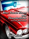 Blue Suede Shoes and the Thunderbirds – more Our Millie Stories - Judy Allen - 9781938701184