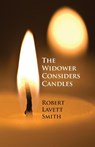 The Widower Considers Candles - Robert Lavett Smith - 9781938812385