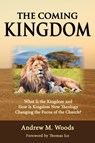 The Coming Kingdom - Andrew M Woods - 9781939110213