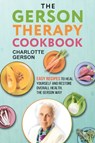 The Gerson Therapy Cookbook - Charlotte Gerson - 9781939438683