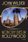 Nobody Dies in Hollywood - WILDER,  John - 9781939454409