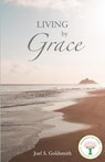 Living by Grace - Joel. S. Goldsmith - 9781939542717