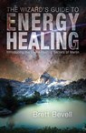 The Wizard's Guide to Energy Healing - Brett Bevell - 9781939681508