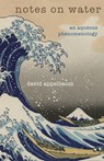 Notes on Water - David Appelbaum - 9781939681805