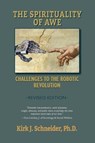 Spirituality of Awe (Revised Edition): Challenges to the Robotic Revolution - Kirk J. Schneider - 9781939686275