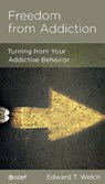 Freedom from Addiction - Edward T. Welch - 9781939946591