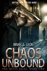 Chaos Unbound - Brian S. Leon - 9781940215839