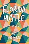 Florida Hustle - Paul Wilborn - 9781940300481