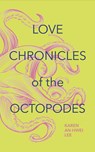 Love Chronicles of the Octopodes - Karen An-Hwei Lee - 9781940400105