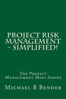 Project Risk Management - Simplified! - BENDER,  Michael B. - 9781940441009