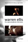 Warren Ellis: The Captured Ghosts Interviews - ELLIS,  Warren - 9781940589022
