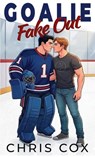Goalie Fake Out - Chris Cox - 9781940601335