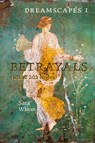 Dreamscapes I - Betrayals (101 & 202 Nights) - Sara Whym - 9781940625737