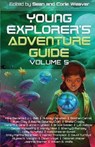 Young Explorer's Adventure Guide, Volume 5 - BARRETTA,  Mike ; Bell, J L ; Campbell, Aubrey - 9781940924427