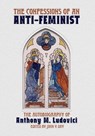 The Confessions of an Anti-Feminist - LUDOVICI,  Anthony M. - 9781940933320