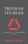 Truth on Its Head - WIERSBE,  Warren W. - 9781941337578