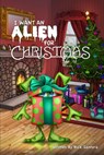 I Want An Alien For Christmas - Nick Santora - 9781941536261