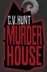 Murder House - C V Hunt - 9781941918678