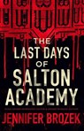 The Last Days of Salton Academy - BROZEK,  Jennifer - 9781941987704
