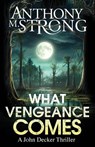 What Vengeance Comes - Anthony M Strong - 9781942207559