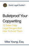 Bulletproof Your Copywriting: 12 Sales Copy Legal Dangers And How To Avoid Them - YOUNG ESQ,  Mike - 9781942226062