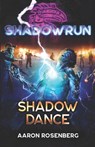 Shadowrun: Shadow Dance - Aaron Rosenberg - 9781942487999