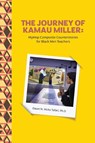 The Journey of Kamau Miller - Dawn N Hicks Tafari - 9781942774914