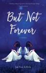 But Not Forever - Jan Von Schleh - 9781943006595