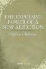 The Expulsive Power of a New Affection - Thomas Chalmers - 9781943133086