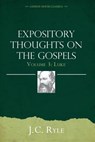Expository Thoughts on the Gospels Volume 3: Luke - J. C. Ryle - 9781943133291
