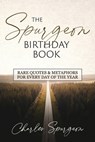 The Spurgeon Birthday Book: Rare Quotes and Metaphors for Every Day of the Year - Charles Spurgeon - 9781943133819