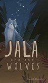 Jala and the Wolves - Marti Dumas - 9781943169030