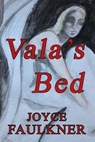 Vala's Bed - Joyce K. Faulkner - 9781943267231