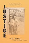 Justice: Military Tribunals in Civil War Missouri - J. B. King - 9781943267323