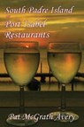 South Padre Island and Port Isabel Restuarants - Pat McGrath Avery - 9781943267446