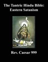 The Tantric Hindu Bible - REV Caesar 999 - 9781943287017