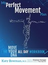 My Perfect Movement Plan - Katy Bowman - 9781943370269